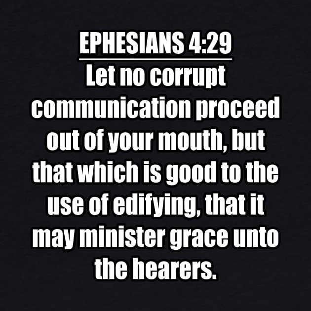 Ephesians 4:29  (KJV) by Holy Bible Verses